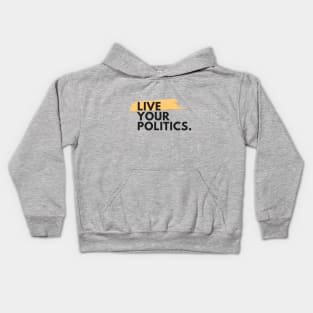 Live Your Politics Kids Hoodie